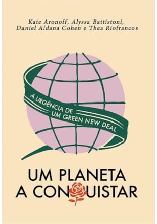 Um planeta a conquistar - A urgência de um Green New Deal