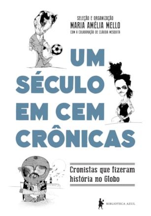 Um século em cem crônicas