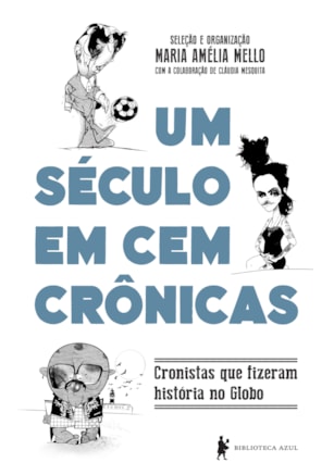 Um século em cem crônicas