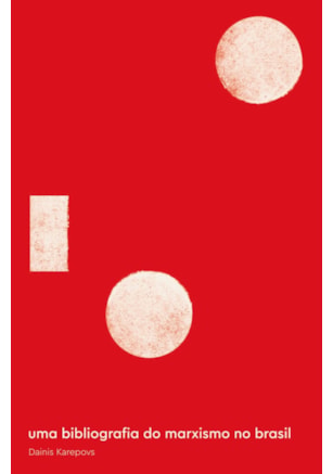 UMA BIBLIOGRAFIA DO MARXISMO NO BRASIL