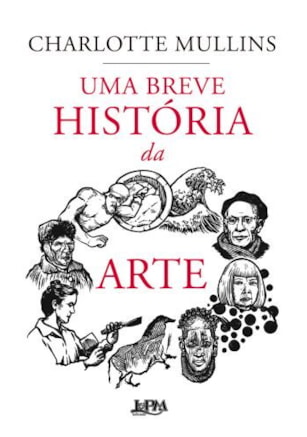 UMA BREVE HISTÓRIA DA ARTE