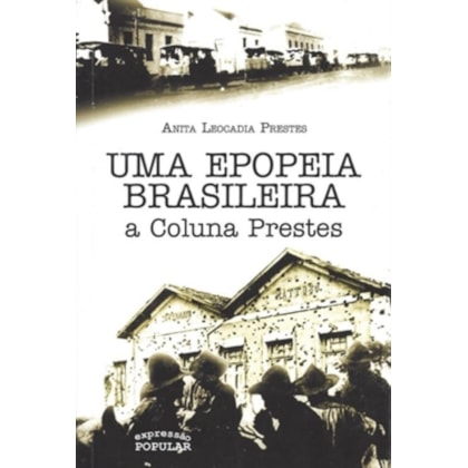 Uma epopeia brasileira – a Coluna Prestes