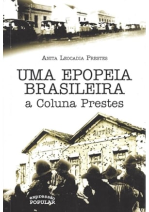 Uma epopeia brasileira – a Coluna Prestes