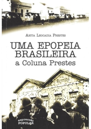 Uma epopeia brasileira – a Coluna Prestes