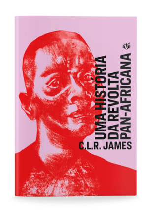 UMA HISTÓRIA DA REVOLTA PAN-AFRICANA