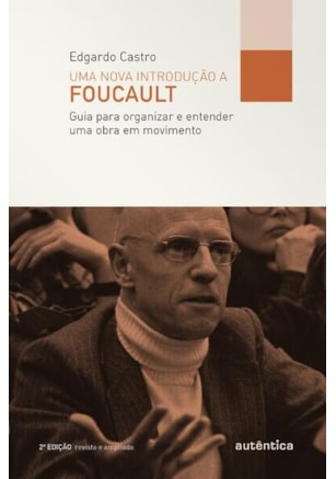 UMA NOVA INTRODUÇÃO A FOUCAULT