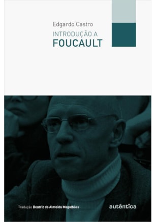 UMA NOVA INTRODUÇÃO A FOUCAULT