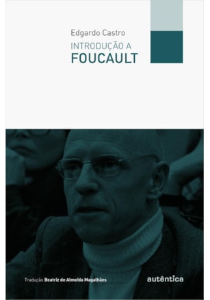 UMA NOVA INTRODUÇÃO A FOUCAULT