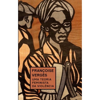 UMA TEORIA FEMINISTA DA VIOLÊNCIA