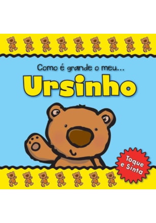 URSINHO : COMO É GRANDE O MEU