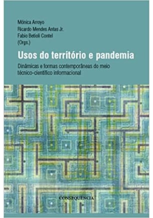 Usos do Território e Pandemia Dinâmicas e Formas Contemporâneas do Meio Técnico-Científico