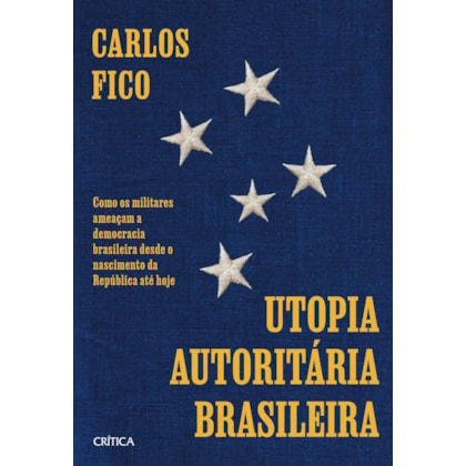 UTOPIA AUTORITÁRIA BRASILEIRA