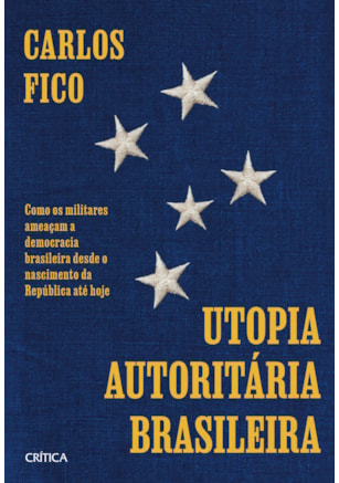 UTOPIA AUTORITÁRIA BRASILEIRA