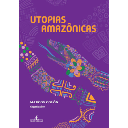 UTOPIAS AMAZÔNICAS