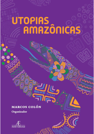 UTOPIAS AMAZÔNICAS