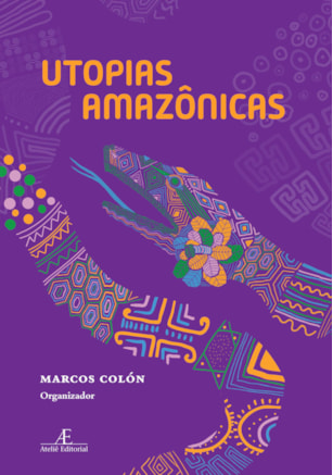 UTOPIAS AMAZÔNICAS
