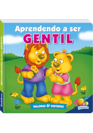 VALORES E VIRTUDES I:APRENDENDO A SER GENTIL