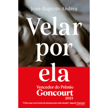 VELAR POR ELA (VENCEDOR DO GONCOURT 2023)