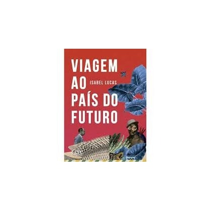 VIAGEM AO PAÍS DO FUTURO