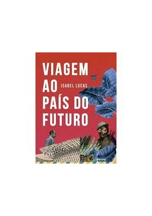 VIAGEM AO PAÍS DO FUTURO
