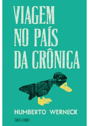 VIAGEM NO PAÍS DA CRÔNICA