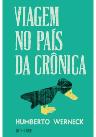 VIAGEM NO PAÍS DA CRÔNICA