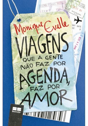 VIAGENS QUE A GENTE NÃO FAZ POR AGENDA, FAZ POR AMOR