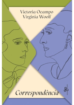VICTORIA OCAMPO & VIRGINIA WOOLF - CORRESPONDÊNCIA