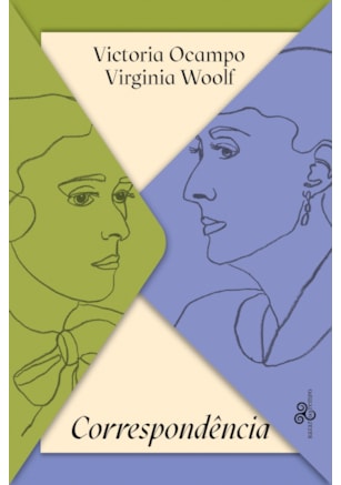 VICTORIA OCAMPO & VIRGINIA WOOLF - CORRESPONDÊNCIA