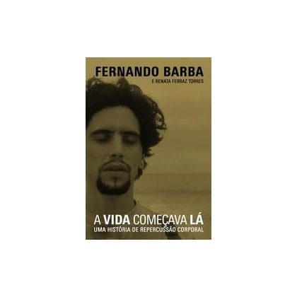 Vida Começa lá, A-  Uma História de Repercussão Corporal