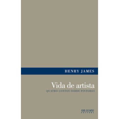 VIDA DE ARTISTA: QUATRO CONTOS SOBRE PINTORES