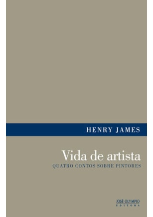 VIDA DE ARTISTA: QUATRO CONTOS SOBRE PINTORES