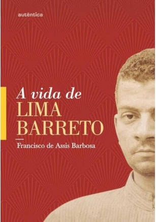 VIDA DE LIMA BARRETO, A