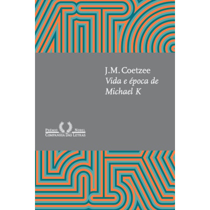 VIDA E ÉPOCA DE MICHAEL K (NOVA EDIÇÃO)