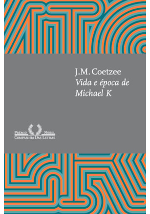 VIDA E ÉPOCA DE MICHAEL K (NOVA EDIÇÃO)