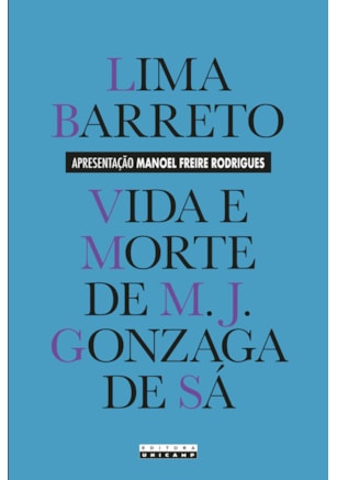 VIDA E MORTE DE M. J. GONZAGA DE SÁ