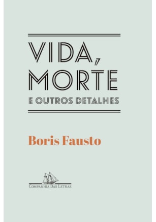VIDA, MORTE E OUTROS DETALHES