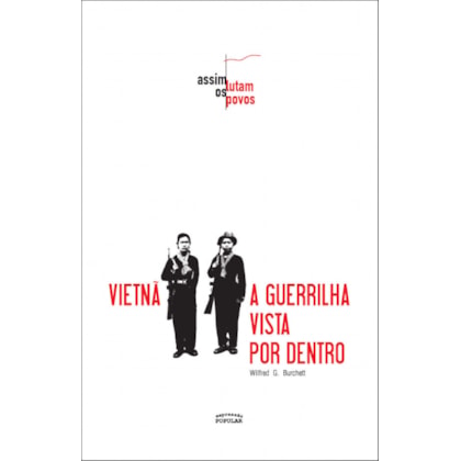 VIETNÃ – A GUERRILHA VISTA POR DENTRO