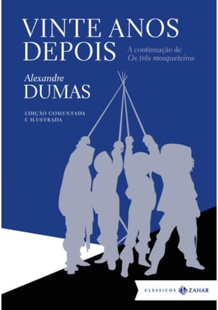 VINTE ANOS DEPOIS: EDIÇÃO COMENTADA E ILUSTRADA
