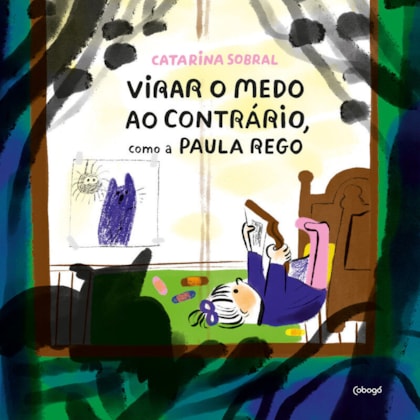 VIRAR O MEDO AO CONTRÁRIO, COMO A PAULA REGO