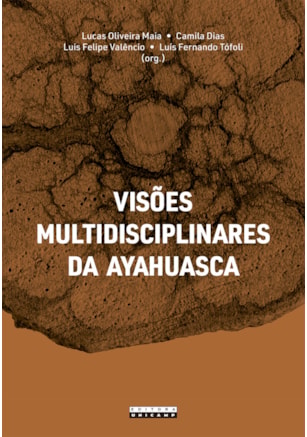 VISÕES MULTIDISCIPLINARES DA AYAHUASCA