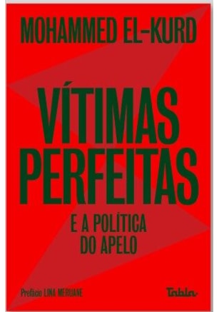 Vítimas perfeitas e a política do apelo