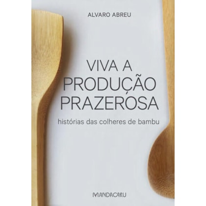 VIVA A PRODUÇÃO PRAZEROSA