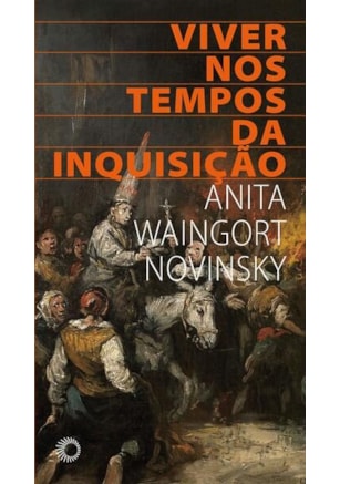 VIVER NOS TEMPOS DA INQUISIÇÃO