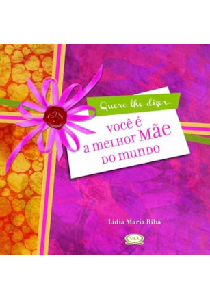 VOCÊ É A MELHOR MÃE DO MUNDO