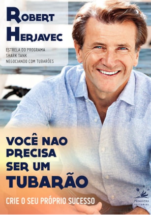 VOCÊ NÃO PRECISA SER UM TUBARÃO