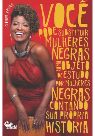 VOCÊ PODE SUBSTITUIR MULHERES NEGRAS COMO O OBJETO DE ESTUDO POR MULHERES NEGRAS CONTANDO SUA PRÓPRIA HISTÓRIA?