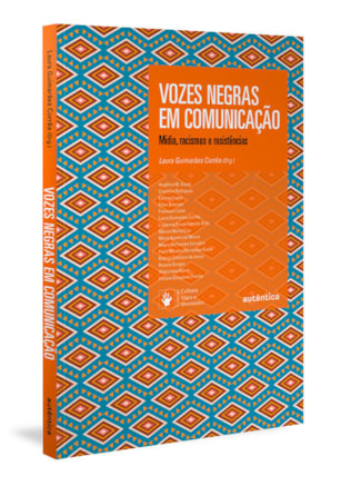 VOZES NEGRAS EM COMUNICAÇÃO