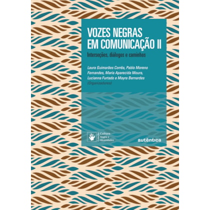 VOZES NEGRAS EM COMUNICAÇÃO II