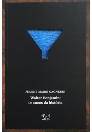 WALTER BENJAMIN: OS CACOS DA HISTÓRIA